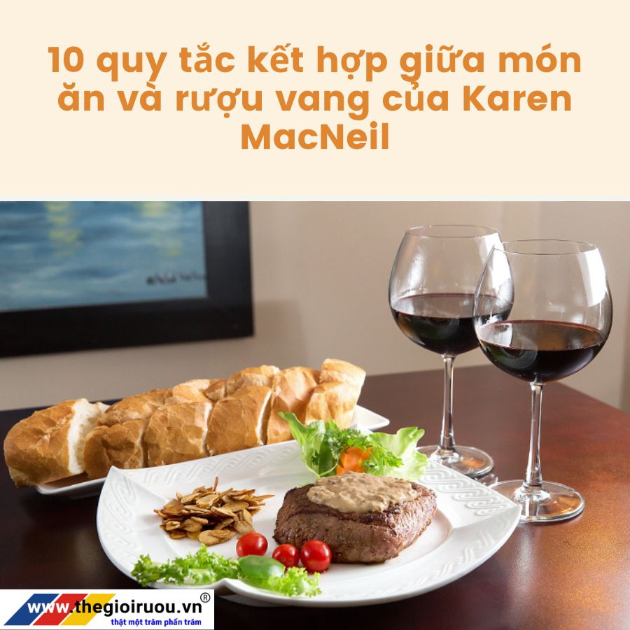 10 quy tắc kết hợp giữa món ăn và rượu vang của Karen MacNeil