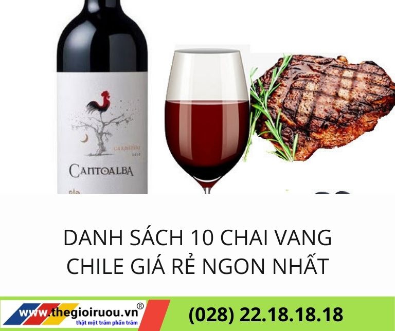 Danh sách 10 chai vang Chile giá rẻ ngon nhất