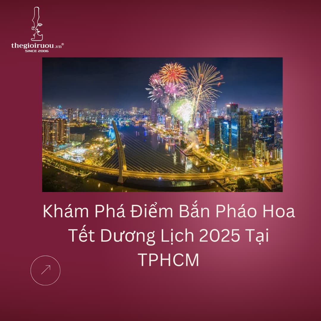 Khám Phá Điểm Bắn Pháo Hoa Tết Dương Lịch 2025 Tại TPHCM