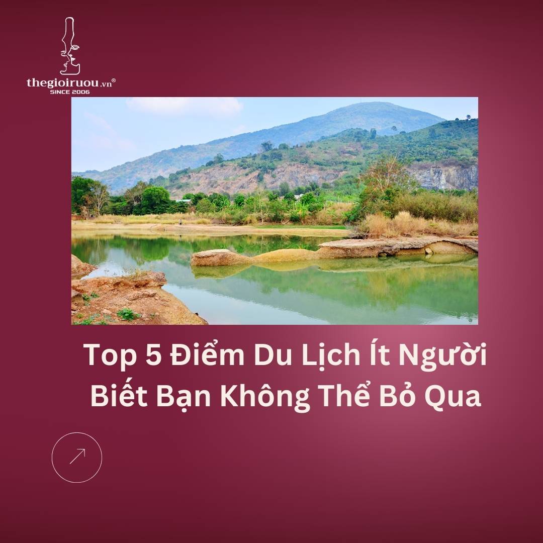 Top 5 Điểm Du Lịch Ít Người Biết Bạn Không Thể Bỏ Qua