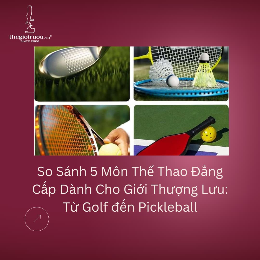 So Sánh 5 Môn Thể Thao Đẳng Cấp Dành Cho Giới Thượng Lưu: Từ Golf đến Pickleball