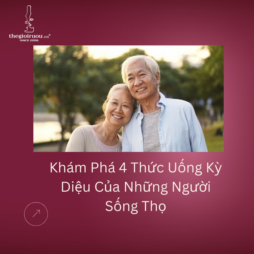 Khám Phá 4 Thức Uống Kỳ Diệu Của Những Người Sống Thọ