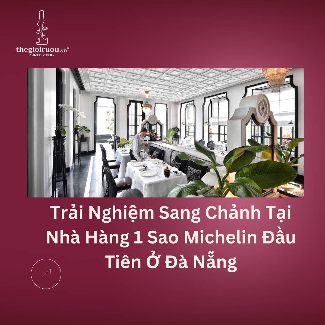 Trải Nghiệm Sang Chảnh Tại Nhà Hàng 1 Sao Michelin Đầu Tiên Ở Đà Nẵng