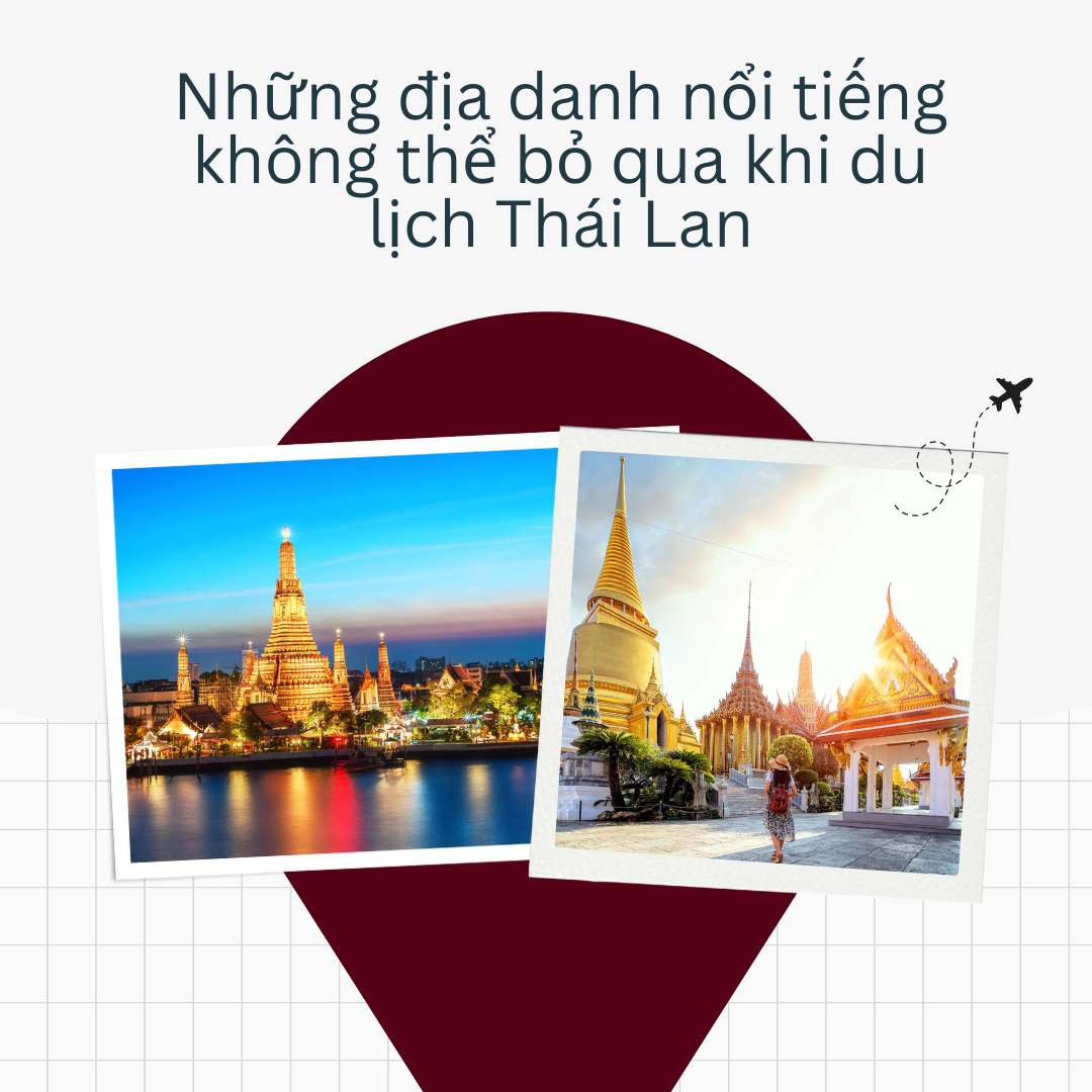 Những địa danh nổi tiếng không thể bỏ qua khi du lịch Thái Lan