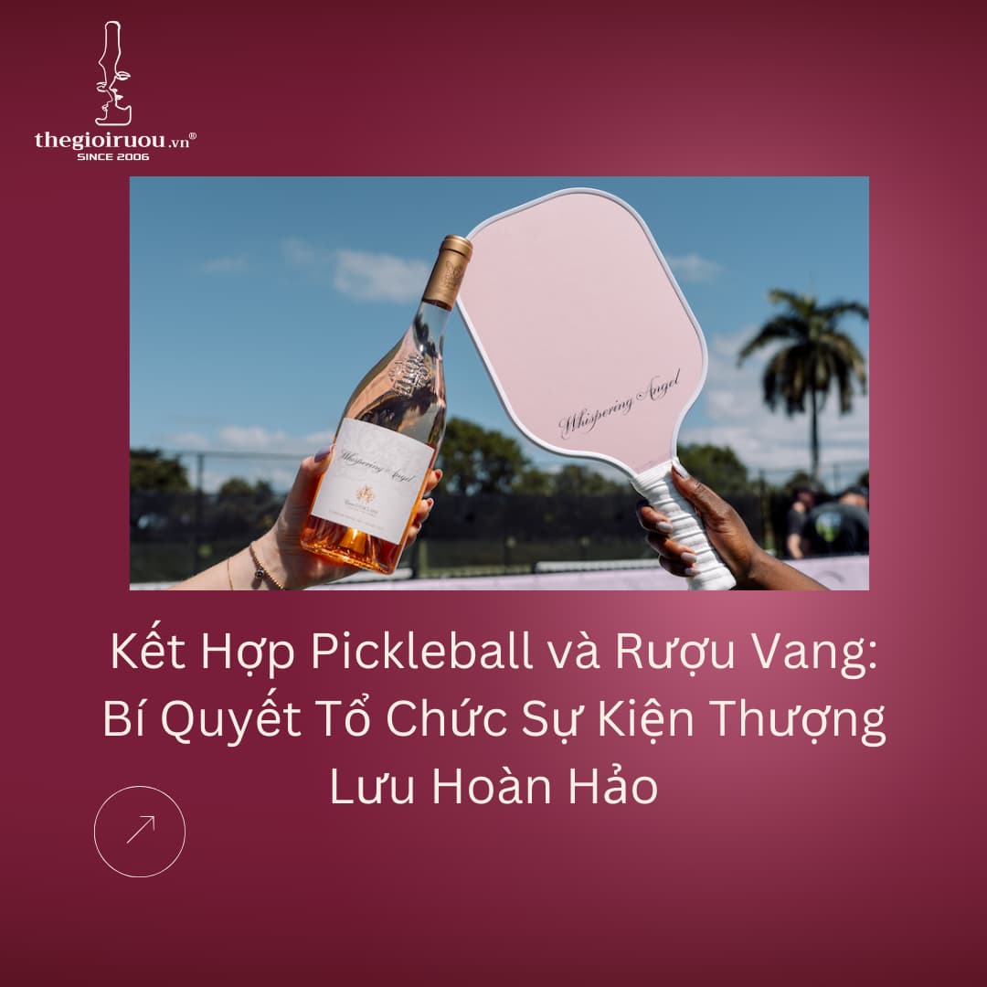 Kết Hợp Pickleball và Rượu Vang: Bí Quyết Tổ Chức Sự Kiện Thượng Lưu Hoàn Hảo