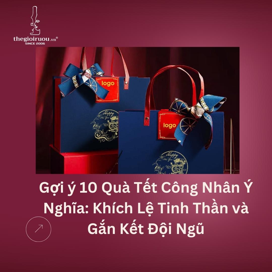 Gợi ý 10 Quà Tết Công Nhân Ý Nghĩa: Khích Lệ Tinh Thần và Gắn Kết Đội Ngũ