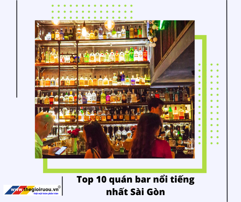 Top 10 quán bar nổi tiếng nhất Sài Gòn